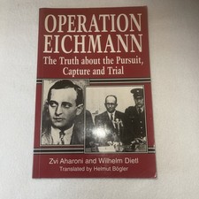 B497 - Operation Eichmann .... The Pursuit Capture & Trial by Aharoni & Dietl