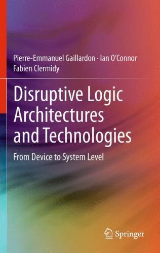 Disruptive logic architectures - logic,