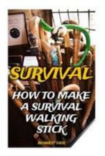 Survival : How to Make a Survival Walking Stick, Paperback by Tate, Bennett, ...