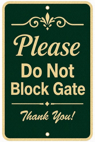 Please not block gate sign - please,