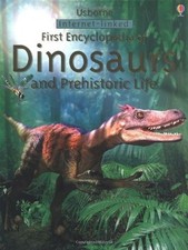 First Encyclopedia of Dinosaurs and Prehistoric Life (Usborne First Encyclopedi