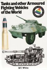 Tanks and Other Armoured Fighting Vehicles of the World-B.T. White