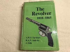 The Revolver 1818-1865, Taylerson, Andrews, Firth, covers Webley & Scott, Adams
