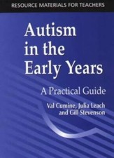 AUTISM IN THE EARLY YEARS: A Practical Guide (Resource Materials for Teachers)