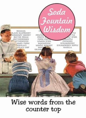 Soda fountain wisdom wise - wisdom:,