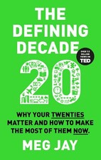 The Defining Decade: Why Your