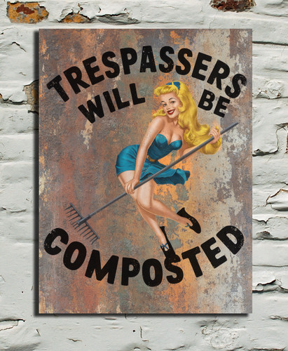 Trespassers will composted - will, be