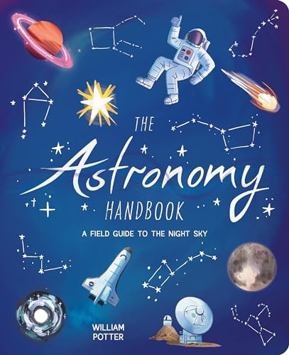 The astronomy handbook - the, handbook: