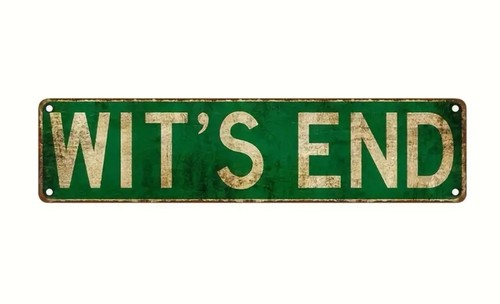 Wit end wooden sign - end,