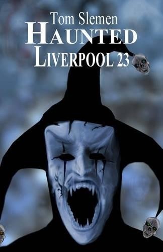 Haunted liverpool slemen - liverpool,