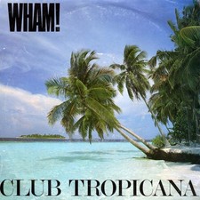 Wham! - Club Tropicana (7"