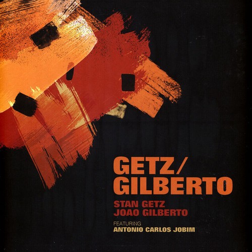 Stan getz and joao - stan, gilberto