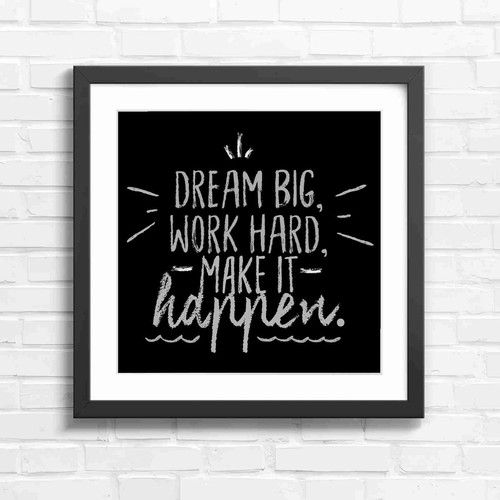 Dream big work hard - work, quote