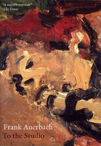 Frank auerbach the studio - to,