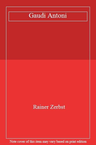 Gaudi antoni rainer zerbst - antoni,rainer,