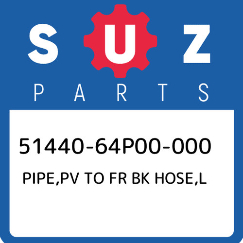 51440 64p00 000 suzuki - 51440-64p00-000, pipe,pv