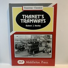 Thanet’s  Tramways. Middleton Press - Excellent VGC