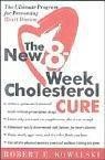 THE NEW 8 WEEK CHOLESTEROL CURE: The Ultimate... - Kowalski, Robert E.