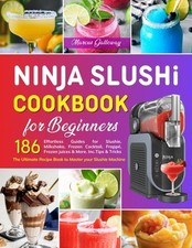 Ninja SLUSHi Cookbook for