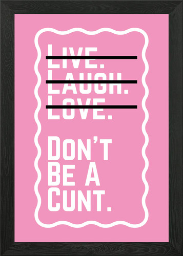 Live laugh love don - love,, be