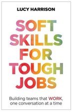 Soft skills for tough jobs