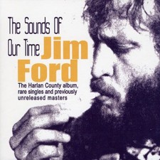 JIM FORD (SONGWRITER/VOCALS) - THE SOUNDS OF OUR TIME NEW CD
