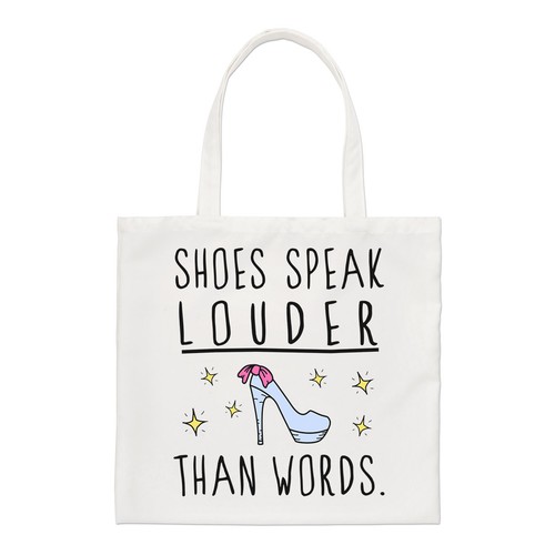 Shoes speak louder than - speak, words