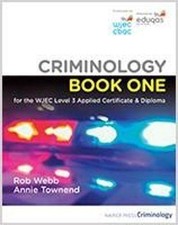Criminology Book One for the WJEC Level 3 Applied Certificate &... - Webb, Rob