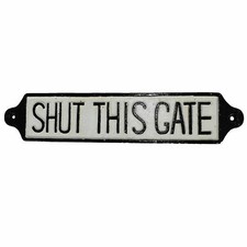 "Shut This Gate" Cast Iron