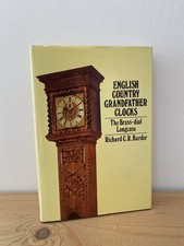 English Country Grandfather Clocks The Brass-Dial Longcase Richard C. R. Barder