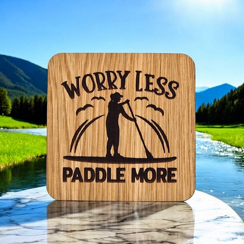 Worry less paddle more - more, wooden