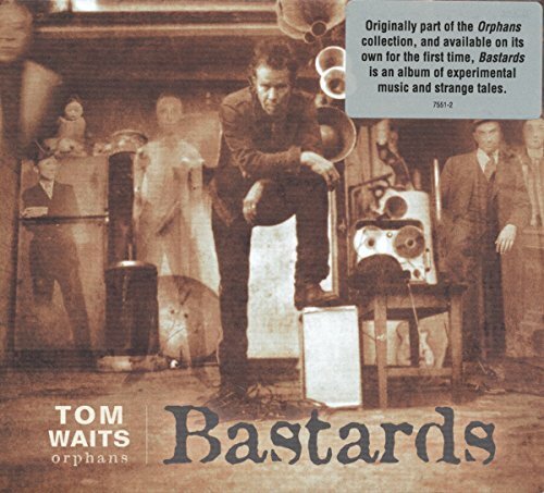 Tom waits bastards - tom,