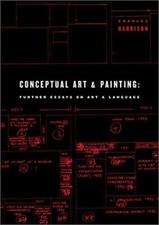Conceptual Art & Painting ? Further Essays on Art &... - Harrison, Charles