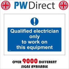 MA455 QUALIFIED ELECTRICIAN ONLY TO WORK ON THIS EQUIPMENT SIGN WORKFORCE