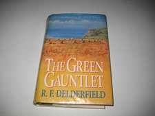 A Horseman Riding By: Volume 3: The Green Gauntlet - F. Delderfield, R.