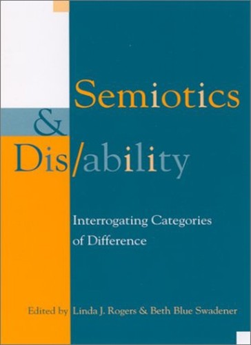 Semiotics and dis - semiotics, dis/ability
