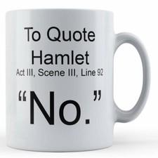 To Quote Hamlet, NO - School