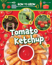 How to Grow Tomato Ketchup -