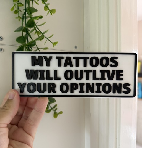 Tattoos will outlive your - my,