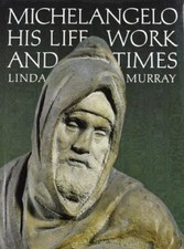 Michelangelo: His Life, Work