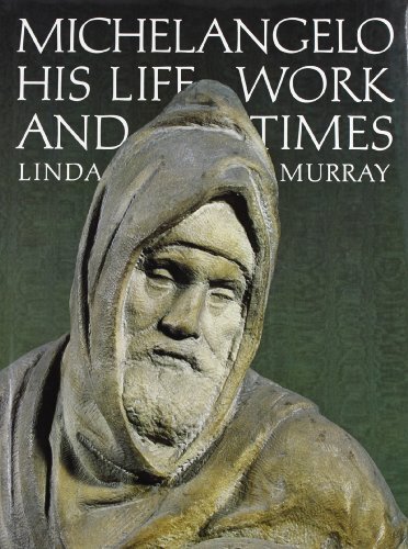 Michelangelo his life work - michelangelo:, life,