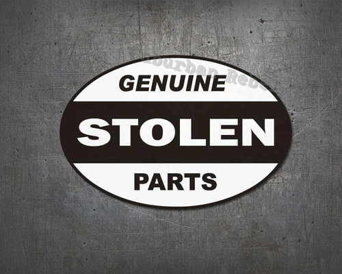 Genuine stolen parts stickers - stolen,
