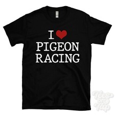 I LOVE PIGEON RACING T-SHIRT