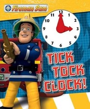 Fireman Sam Tick Tock Clock!, Clock Face As They E, Used; Good Book