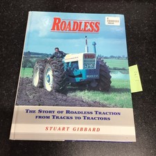 Roadless: The Story of Roadless Tractors from Tracks to Traction by Stuart...