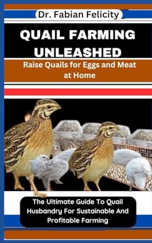 Quail farming unleashed - quail,