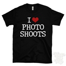 I LOVE PHOTO SHOOTS T-SHIRT
