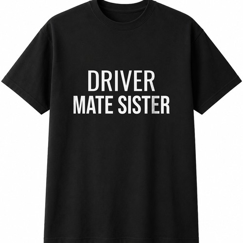 Driver mate sister mens womens - mate,