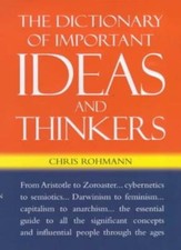 The Dictionary of Important Ideas and Thinkers By Chris Rohmann. 9780091793739