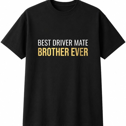 Best driver mate brother ever - best,